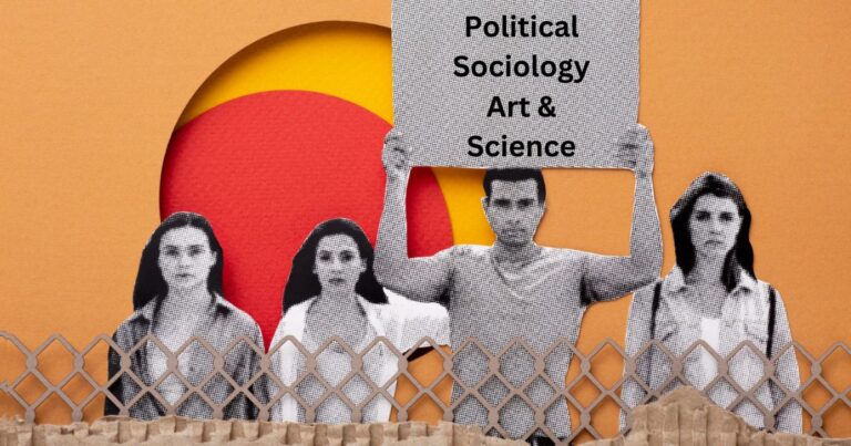 Political Sociology as a Science and Art